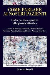 Come parlare ai nostri pazienti. Dalla parola cognitiva alla parola affettiva