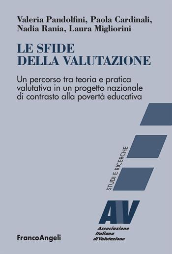 Le sfide della valutazione. Un percorso tra teoria e pratica valutativa in un progetto nazionale di contrasto alla povertà educativa - Valeria Pandolfini, Paola Cardinali, Nadia Rania - Libro Franco Angeli 2025, Ass. italiana di valutazione | Libraccio.it