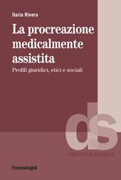 La procreazione medicalmente assistita. Profili giuridici, etici e sociali