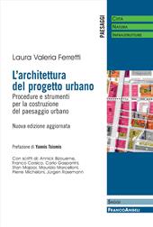L'architettura del progetto urbano. Procedure e strumenti per la costruzione del paesaggio urbano. Nuova ediz.