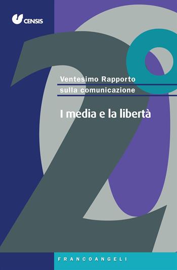 Ventesimo rapporto sulla comunicazione. I media e la libertà  - Libro Franco Angeli 2025, Varie. Saggi e manuali | Libraccio.it