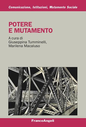 Potere e mutamento - Marilena Macaluso - Libro Franco Angeli 2025, Comunicaz. istituz. mutamento soc. Temi | Libraccio.it
