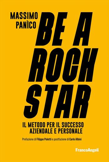 Be a rockstar. Il metodo per il successo aziendale e personale - Massimo Panìco - Libro Franco Angeli 2025, Trend | Libraccio.it