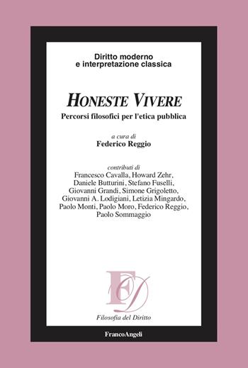 Honeste vivere. Percorsi filosofici per l'etica pubblica  - Libro Franco Angeli 2025, Filosofia del diritto | Libraccio.it
