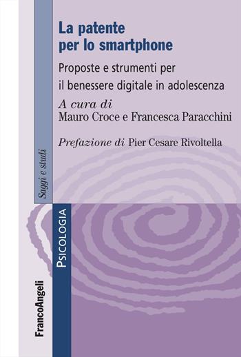 La patente per lo smartphone. Proposte e strumenti per il benessere digitale in adolescenza - Francesca Paracchini - Libro Franco Angeli 2025, Serie di psicologia | Libraccio.it