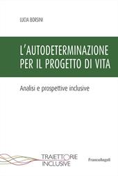 L'autodeterminazione per il progetto di vita. Analisi e prospettive inclusive