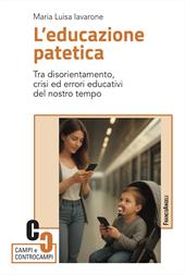 L'educazione patetica. Tra disorientamento, crisi ed errori educativi del nostro tempo