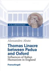 Thomas Linacre between Padova and Oxford. Influences of Italian Humanism in England