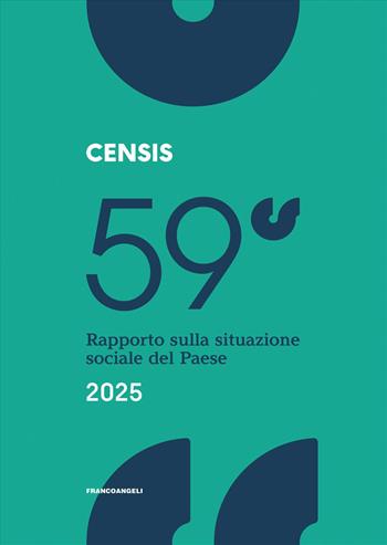 59° rapporto sulla situazione sociale del Paese 2025 - CENSIS - Libro Franco Angeli 2025, Censis. Rapporti | Libraccio.it