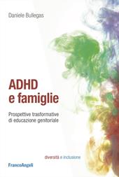ADHD e famiglie. Prospettive trasformative di educazione genitoriale