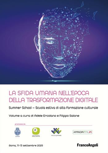 La sfida umana nell'epoca della trasformazione digitale. Summer school-Scuola estiva di alta formazione culturale - Filippo Salone - Libro Franco Angeli 2026, Economia | Libraccio.it