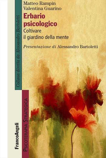 Erbario psicologico. Coltivare il giardino della mente - Matteo Rampin, Valentina Guarino - Libro Franco Angeli 2026 | Libraccio.it