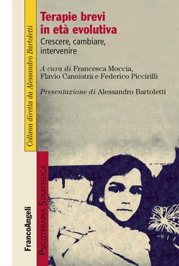 Terapie brevi in età evolutiva. Crescere, cambiare, intervenire - Flavio Cannistrà, Federico Piccirilli - Libro Franco Angeli 2026 | Libraccio.it