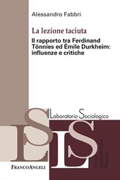 La lezione taciuta. Il rapporto tra Ferdinand Tönnies ed Émile Durkheim: influenze e critiche