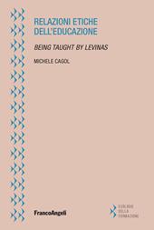 Relazioni etiche dell'educazione. Being taught by Levinas