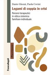 Legami di coppia in crisi. Percorsi terapeutici in ottica sistemica familiare-individuale