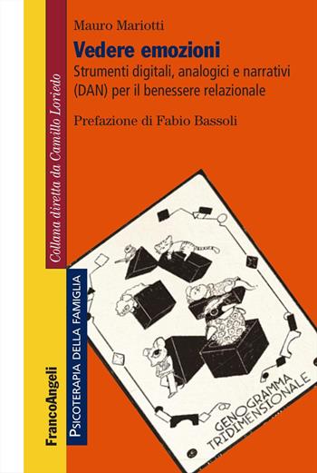 Vedere emozioni. Strumenti digitali, analogici e narrativi (DAN) per il benessere relazionale - Mauro Mariotti - Libro Franco Angeli 2026, Psicoterapia della famiglia | Libraccio.it