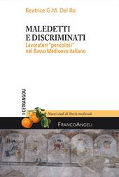 Maledetti e discriminati. Lavoratori «pericolosi» nel Basso Medioevo italiano