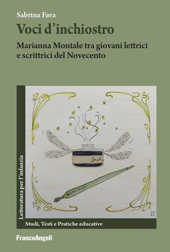 Voci d'inchiostro. Marianna Montale tra giovani lettrici e scrittrici del Novecento - Sabrina Fava - Libro Franco Angeli 2026, Letteratura per l'infanzia. Studi, testi e pratiche educative | Libraccio.it