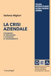 La crisi aziendale. Strumenti di previsione e strategie di risanamento
