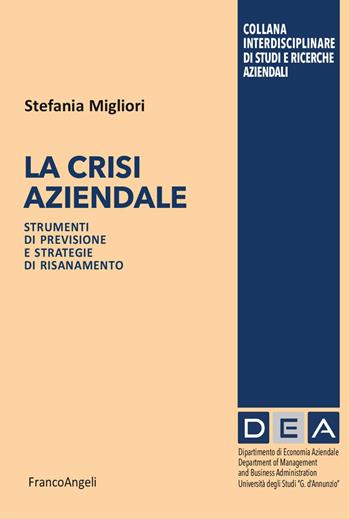 La crisi aziendale. Strumenti di previsione e strategie di risanamento - Stefania Migliori - Libro Franco Angeli 2026, Collana Interdisciplinare di studi e ricerche aziendali | Libraccio.it