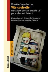 Vite costrette. Narrazione clinica e pratiche DBT per adolescenti detenuti
