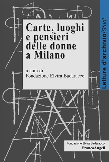 Carte, luoghi e pensieri delle donne a Milano  - Libro Franco Angeli 2026, Letture d'archivio | Libraccio.it
