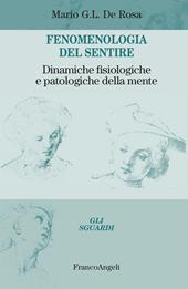 Fenomenologia del sentire. Dinamiche fisiologiche e patologiche della mente