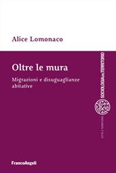 Oltre le mura. Migrazioni e disuguaglianze abitative