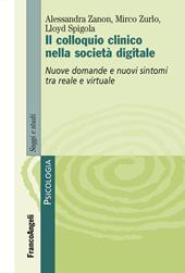 Il colloquio clinico nella società digitale. Nuove domande e nuovi sintomi tra reale e virtuale