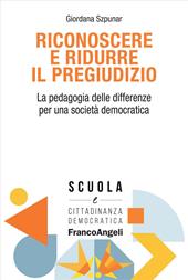 Riconoscere e ridurre il pregiudizio. La pedagogia delle differenze per una società democratica