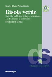 L'isola verde. Il diritto pubblico della ricostruzione e della messa in sicurezza nell'isola di Ischia. Con espansione online