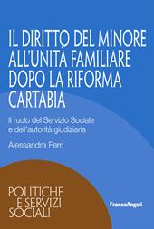 Il diritto del minore all'unità familiare dopo la Riforma Cartabia. Il ruolo del Servizio Sociale e dell'autorità giudiziaria