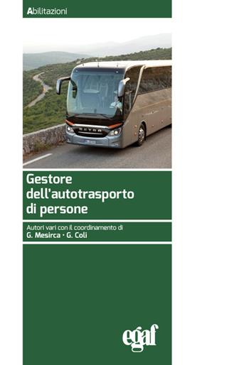 Gestore dell'autotrasporto di persone  - Libro Egaf 2020, Abilitazioni | Libraccio.it
