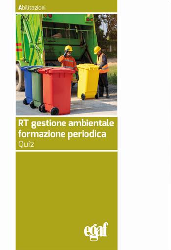 Rt gestione ambientale. Formazione periodica. Quiz  - Libro Egaf 2021, Libri. Abilitazioni | Libraccio.it