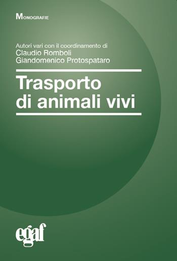 Trasporto di animali vivi  - Libro Egaf 2022, Monografie | Libraccio.it
