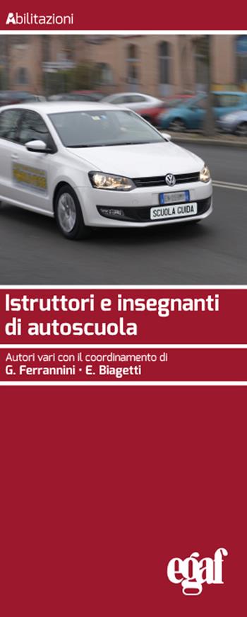 Istruttori e insegnanti di autoscuola  - Libro Egaf 2022, Abilitazioni | Libraccio.it