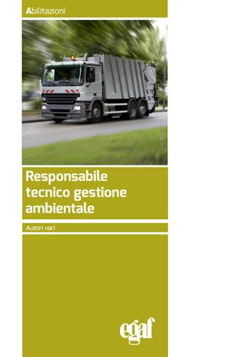 Responsabile tecnico gestione ambientale  - Libro Egaf 2023, Abilitazioni | Libraccio.it