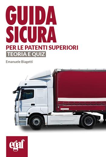 Guida sicura per le patenti superiori. Teoria e quiz  - Libro Egaf 2023, Libri guida sicura | Libraccio.it