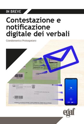 Contestazione e notificazione digitale dei verbali  - Libro Egaf 2023, Libri. In breve | Libraccio.it