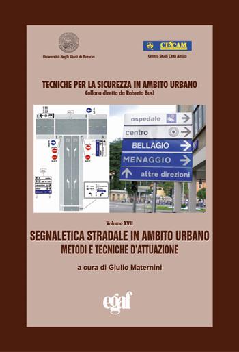 Segnaletica stradale in ambito urbano metodi e tecniche d'attuazione  - Libro Egaf 2023, Tecnica stradale | Libraccio.it