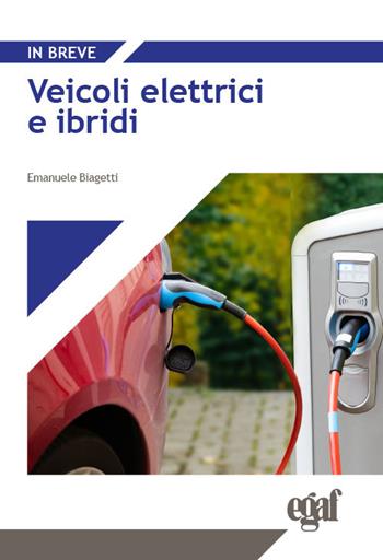 Veicoli elettrici e ibridi  - Libro Egaf 2024, Libri. In breve | Libraccio.it