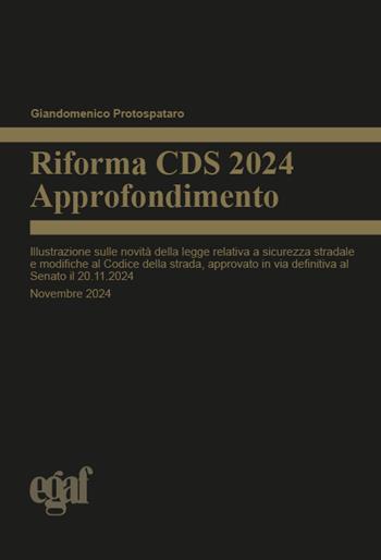 Riforma CDS 2024. Approfondimento - Giandomenico Protospataro - Libro Egaf 2023, Codici | Libraccio.it
