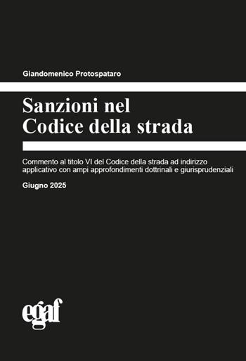 Sanzioni nel codice della strada - Giandomenico Protospataro - Libro Egaf 2025 | Libraccio.it