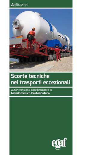 Scorte tecniche nei trasporti eccezionali  - Libro Egaf 2025, Libri. Abilitazioni | Libraccio.it