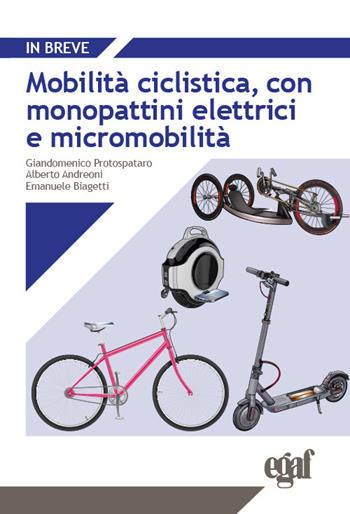 Mobilità ciclistica, con monopattini elettrici e micromobilità  - Libro Egaf 2025, In breve | Libraccio.it