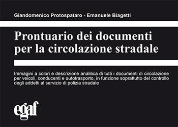 Prontuario dei documenti per la circolazione stradale - Giandomenico Protospataro, Emanuele Biagetti - Libro Egaf 2025 | Libraccio.it
