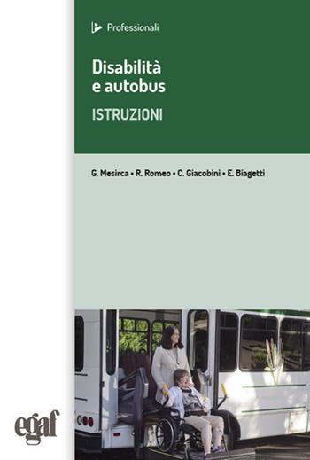 Disabilità e autobus. Istruzioni  - Libro Egaf 2025, I professionali | Libraccio.it