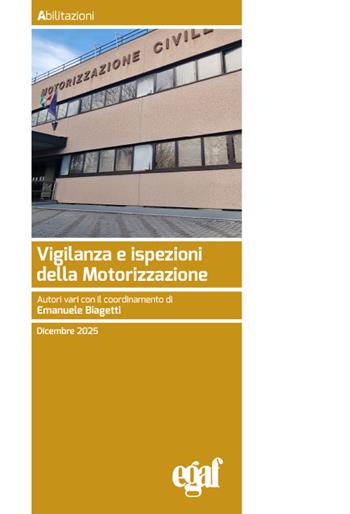 Vigilanza e ispezioni della motorizzazione  - Libro Egaf 2026, Abilitazioni | Libraccio.it