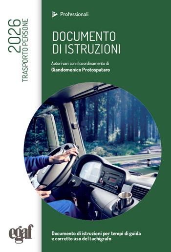 Documento di istruzioni. Trasporto persone 2024 - Giandomenico Protospataro - Libro Egaf 2026 | Libraccio.it
